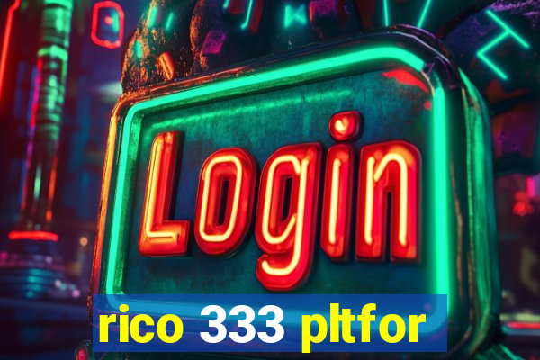 rico 333 pltfor